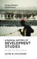 A Radical History of Development Studies: Individuals, Institutions and Ideologies