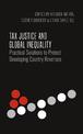 Tax Justice and Global Inequality: Practical Solutions to Protect Developing Country Revenues