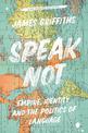 Speak Not: Empire, Identity and the Politics of Language