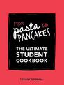 From Pasta to Pancakes: The Ultimate Student Cookbook