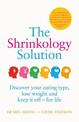 The Shrinkology Solution: Discover Your Eating Type, Lose Weight and Keep it off - For Life