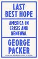 Last Best Hope: America in Crisis and Renewal