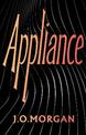 Appliance: Shortlisted for the Orwell Prize for Political Fiction 2022