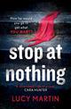 Stop at Nothing: 'A switchback ride of a read' Cara Hunter