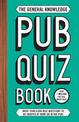 The General Knowledge Pub Quiz Book: More than 8,000 quiz questions to be enjoyed at home or in the pub!