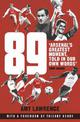 89: Arsenal's Greatest Moment, Told in Our Own Words