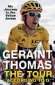 The Tour According to G: My Journey to the Yellow Jersey