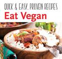 Eat Vegan: Quick & Easy Recipes