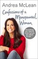 Confessions of a Menopausal Woman: Everything you want to know but are too afraid to ask...