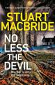 No Less The Devil: The unmissable new thriller from the No. 1 Sunday Times bestselling author of the Logan McRae series