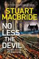 No Less The Devil: The unmissable new thriller from the No. 1 Sunday Times bestselling author of the Logan McRae series