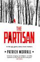 The Partisan: The explosive debut thriller for fans of Robert Harris and Charles Cumming