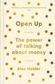 Open Up: Why Talking About Money Will Change Your Life