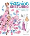 Fashion Sketching: Dream & Draw Your Own Styles!