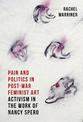 Pain and Politics in Postwar Feminist Art: Activism in the Work of Nancy Spero