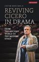 Reviving Cicero in Drama: From the Ancient World to the Modern Stage