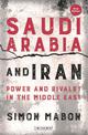 Saudi Arabia and Iran: Power and Rivalry in the Middle East