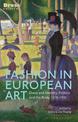 Fashion in European Art: Dress and Identity, Politics and the Body, 1775-1925