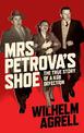 Mrs Petrova's Shoe: The True Story of a KGB Defection