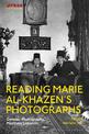 Reading Marie al-Khazen's Photographs: Gender, Photography, Mandate Lebanon