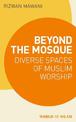 Beyond the Mosque: Diverse Spaces of Muslim Worship