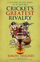 Cricket's Greatest Rivalry: A History of The Ashes in 12 Matches