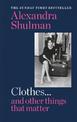 Clothes... and other things that matter: THE SUNDAY TIMES BESTSELLER A beguiling and revealing memoir from the former Editor of