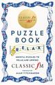 The Classic FM Puzzle Book - Relax: Mindful puzzles to relax and unwind