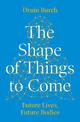 The Shape of Things to Come: Exploring the Future of the Human Body