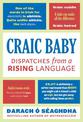 Craic Baby: Dispatches from a Rising Language