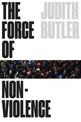 The Force of Nonviolence: An Ethico-Political Bind