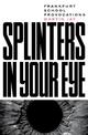 Splinters in Your Eye: Frankfurt School Provocations