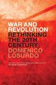 War and Revolution: Rethinking the Twentieth Century