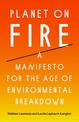 Planet on Fire: A Manifesto for the Age of Environmental Breakdown