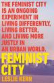 Feminist City: Claiming Space in a Man-Made World