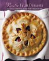 Rustic Fruit Desserts: Deliciously Comforting Recipes from Cobblers to Pies