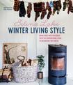 Winter Living Style: Bring Hygge into Your Home with This Inspirational Guide to Decorating for Winter