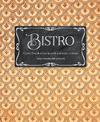 Bistro: Classic French Dishes to Cook and Enjoy at Home