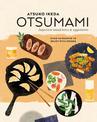 Otsumami: Japanese small bites & appetizers: Over 70 Recipes to Enjoy with Drinks