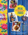 Real Mexican Food: Authentic Recipes for Burritos, Tacos, Salsas and More