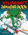 The H. P. Lovecraft Drawing Book: Learn to draw strange scenes of otherworldly horror