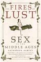 The Fires of Lust: Sex in the Middle Ages