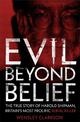 Evil Beyond Belief: The True Story of Harold Shipman, Britain's most prolific serial killer