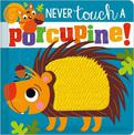 Never Touch a Porcupine!