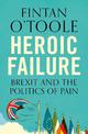 Heroic Failure: Brexit and the Politics of Pain