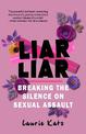 Liar Liar: Breaking the Silence on Sexual Assault