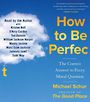 How to Be Perfect: The Correct Answer to Every Moral Question [Audiobook]