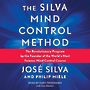 Silva Mind Control Method: The Revolutionary Program by the Founder of the Worlds Most Famous Mind Control Course [Audiobook]