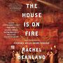 The House Is on Fire [Audiobook]