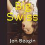 Big Swiss [Audiobook]